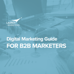 Digital Marketing Guide for B2B Marketers