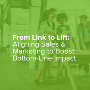 [On-Demand Webinar] Aligning Sales and Marketing to Boost Bottom-Line Impact