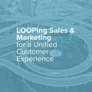 [On-Demand Webinar] LOOPing Sales & Marketing