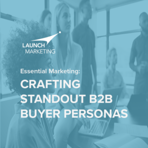 crafting standout b2b buyer personas