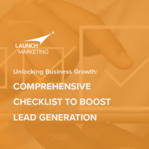 Unlocking Business Growth: Comprehensive Checklist to Boost Lead Generation